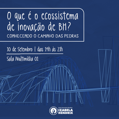 Evento apresenta o ecossistema empreendedor de Belo Horizonte