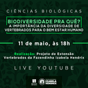 “Biodivesidade pra quê? A importância da diversidade de vertebrados para o bem-estar humano” é tema de palestra organizada por projeto do curso de Ciências Biológicas