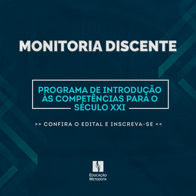 Izabela Hendrix e e Universidade Metodista de São Paulo abrem processo seletivo para Programa de Introdução às Competências para o Século 21 de monitoria discente