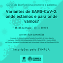 "Variantes de SARS-CoV-2: onde estamos e para onde vamos?" é tema de palestra promovida pelo curso de Biomedicina