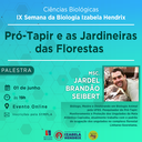 Pró-Tapir e as Jardineiras das Florestas é tema de palestra da Semana de Biologia